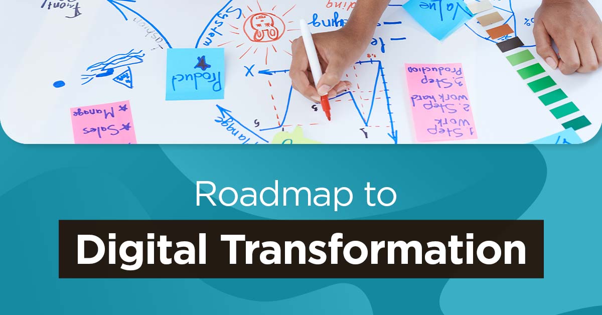 Roadmap to Digital Transformation