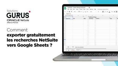 Comment exporter gratuitement les recherches NetSuite vers Google Sheets ?
