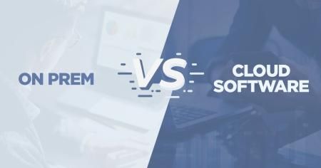 On Prem vs Cloud Software On Prem vs Cloud Software