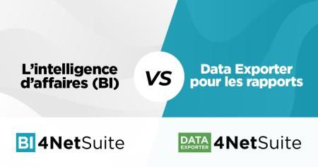 L’intelligence d’affaires (BI) versus Data Exporter pour les rapports
